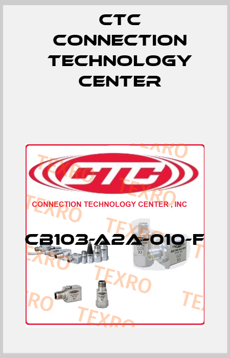 CB103-A2A-010-F CTC Connection Technology Center