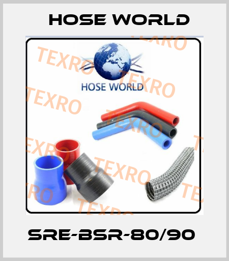 SRE-BSR-80/90  HOSE WORLD
