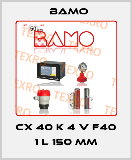 CX 40 K 4 V F40 1 L 150 mm Bamo