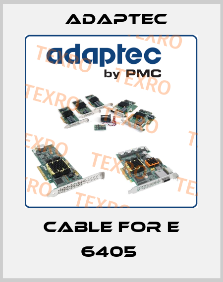 Cable for E 6405  Adaptec