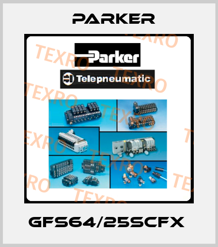 GFS64/25SCFX  Parker