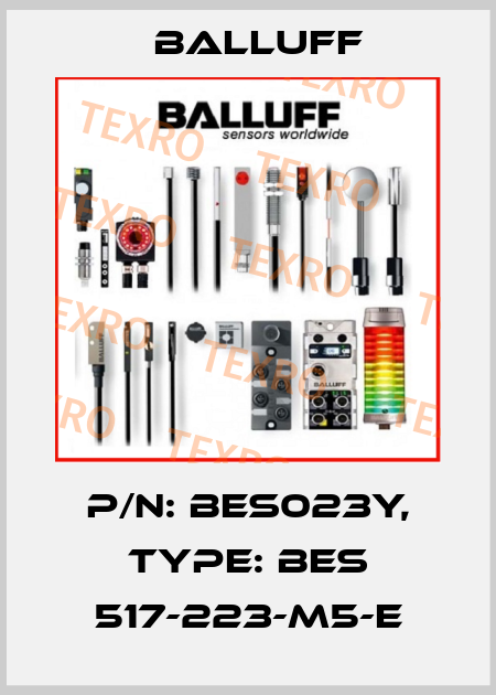 P/N: BES023Y, Type: BES 517-223-M5-E Balluff