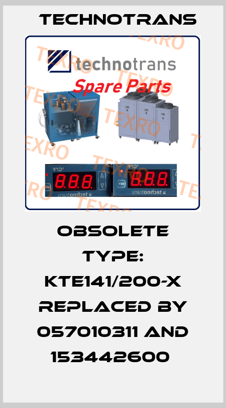 obsolete Type: KTE141/200-X replaced by 057010311 and 153442600  Technotrans