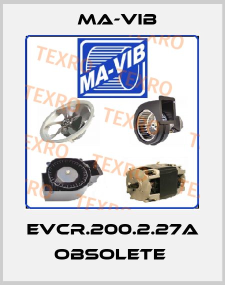 EVCR.200.2.27A obsolete  MA-VIB