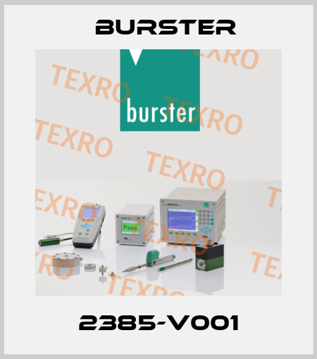 2385-V001 Burster