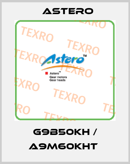 G9B50KH / A9M60KHT  Astero