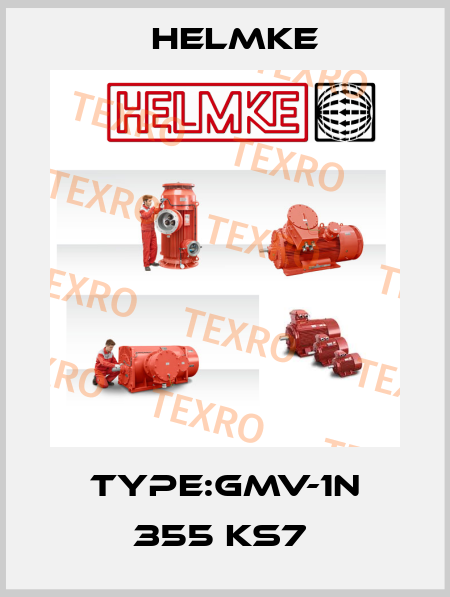 Type:GMV-1N 355 KS7  Helmke