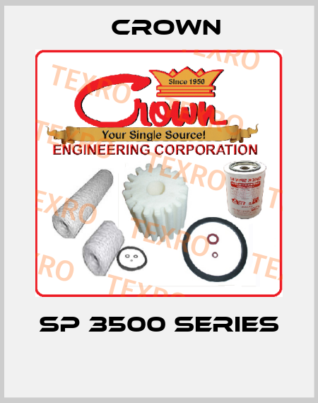 SP 3500 Series    Crown
