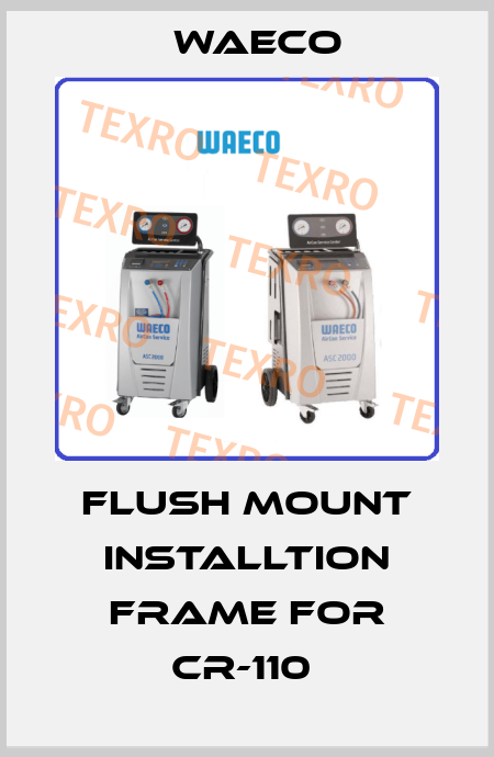 Flush Mount Installtion Frame for CR-110  Waeco