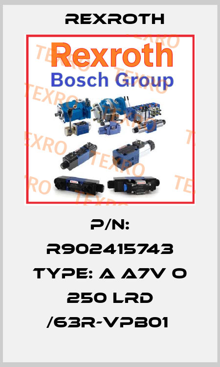 P/N: R902415743 Type: A A7V O 250 LRD /63R-VPB01  Rexroth
