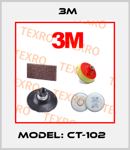 Model: CT-102   3M