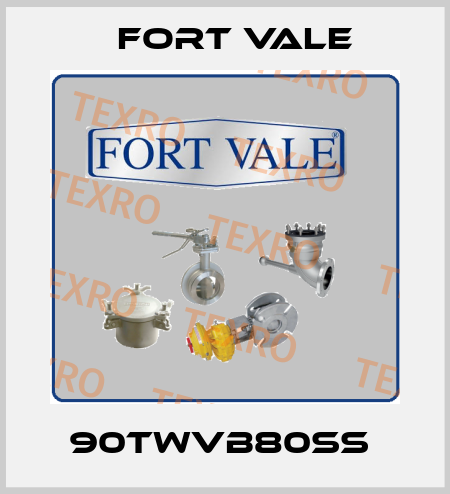 90TWVB80SS  Fort Vale