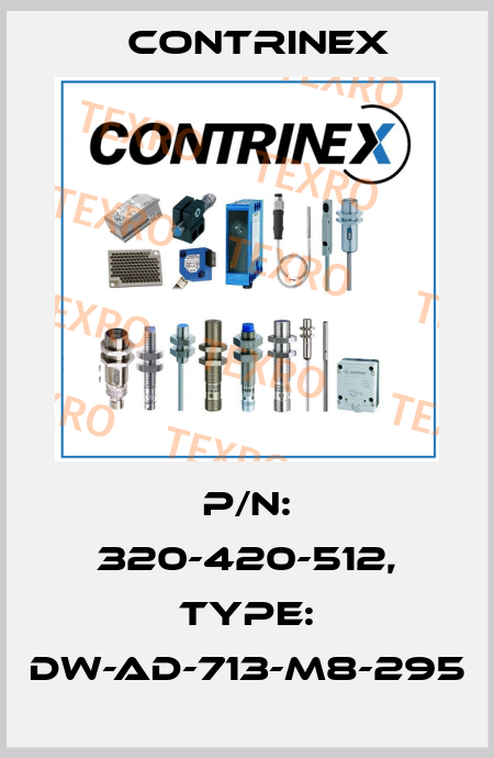 p/n: 320-420-512, Type: DW-AD-713-M8-295 Contrinex