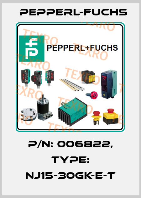 p/n: 006822, Type: NJ15-30GK-E-T Pepperl-Fuchs