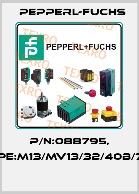 P/N:088795, Type:M13/MV13/32/40b/73c  Pepperl-Fuchs