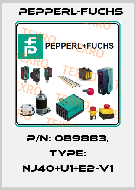 p/n: 089883, Type: NJ40+U1+E2-V1 Pepperl-Fuchs
