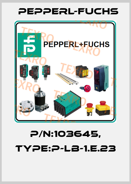 P/N:103645, Type:P-LB-1.E.23  Pepperl-Fuchs
