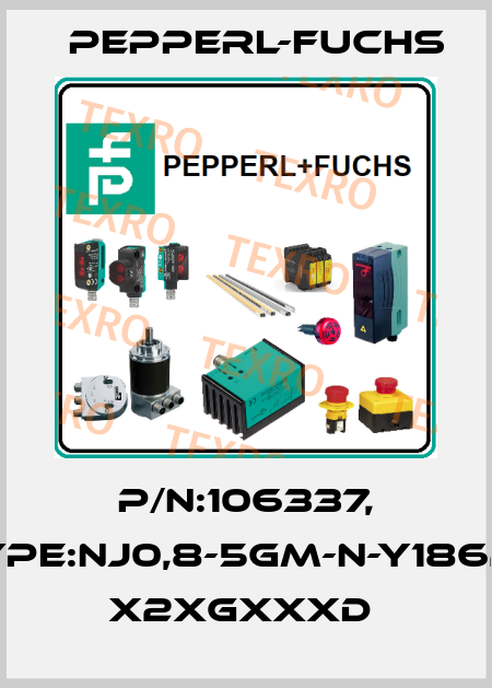 P/N:106337, Type:NJ0,8-5GM-N-Y18620    x2xGxxxD  Pepperl-Fuchs