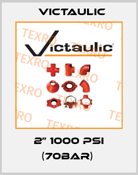 2” 1000 PSI (70BAR)  Victaulic