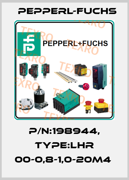 P/N:198944, Type:LHR 00-0,8-1,0-20M4  Pepperl-Fuchs