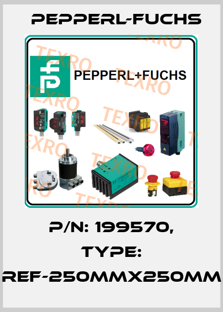 p/n: 199570, Type: REF-250MMx250MM Pepperl-Fuchs