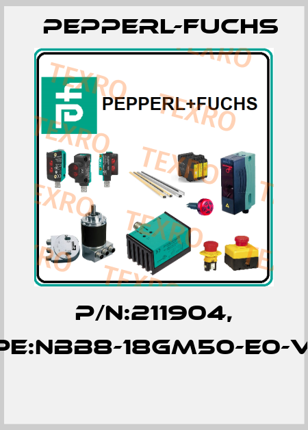 P/N:211904, Type:NBB8-18GM50-E0-V1-M  Pepperl-Fuchs