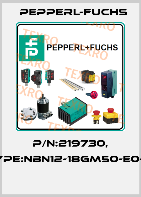 P/N:219730, Type:NBN12-18GM50-E0-M  Pepperl-Fuchs