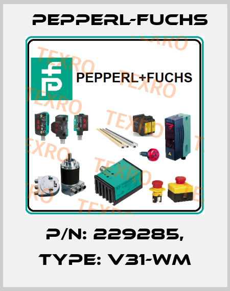 p/n: 229285, Type: V31-WM Pepperl-Fuchs