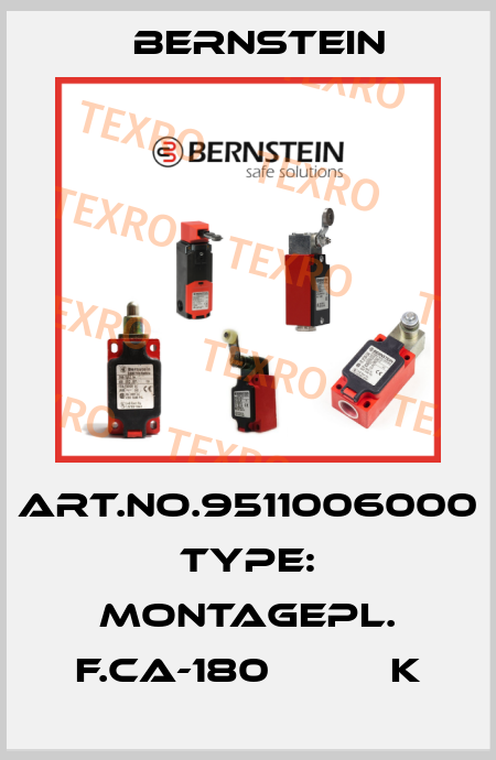 Art.No.9511006000 Type: MONTAGEPL. F.CA-180          K Bernstein