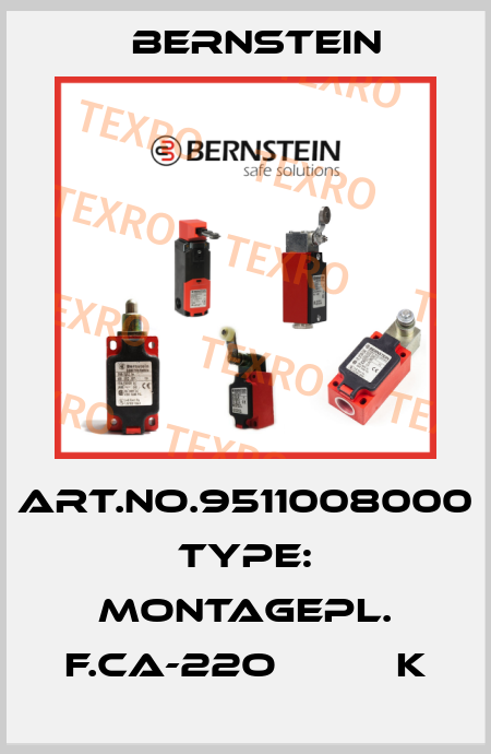Art.No.9511008000 Type: MONTAGEPL. F.CA-22O          K Bernstein