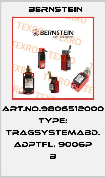 Art.No.9806512000 Type: TRAGSYSTEMABD. ADPTFL. 9006P B Bernstein