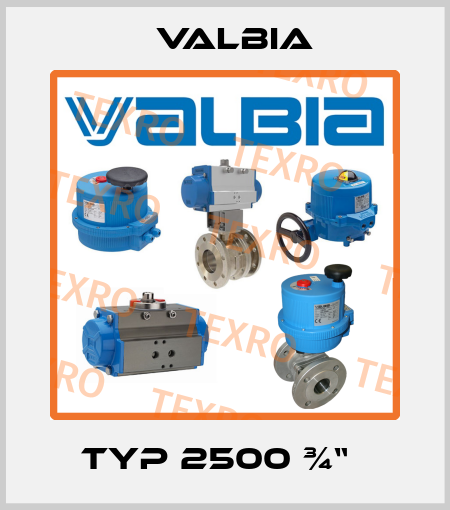 Typ 2500 ¾“   Valbia