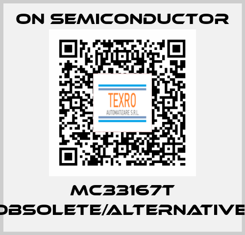 MC33167T obsolete/alternative  On Semiconductor