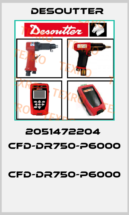 2051472204  CFD-DR750-P6000  CFD-DR750-P6000  Desoutter