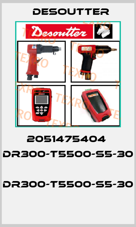 2051475404  DR300-T5500-S5-30  DR300-T5500-S5-30  Desoutter