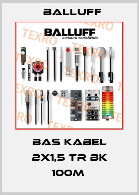 BAS KABEL 2X1,5 TR BK 100M  Balluff