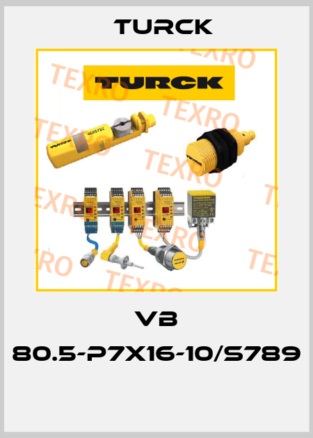 VB 80.5-P7X16-10/S789  Turck