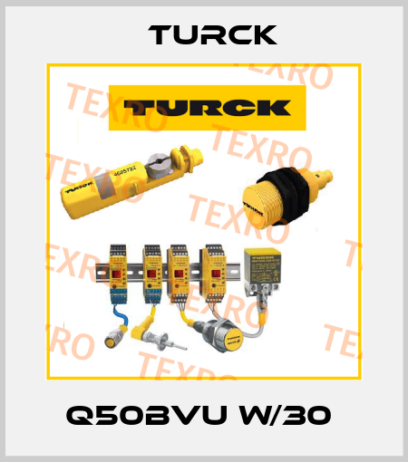 Q50BVU W/30  Turck