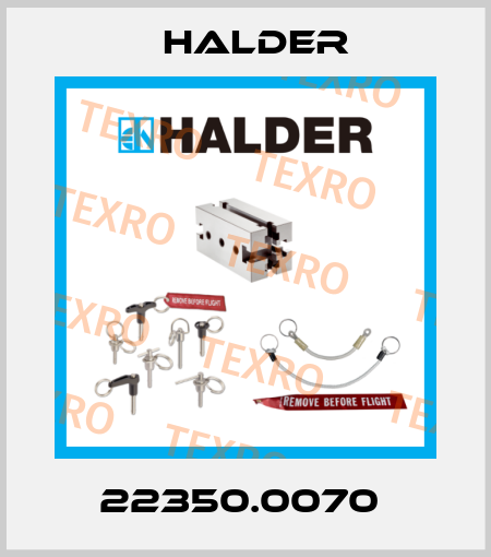 22350.0070  Halder