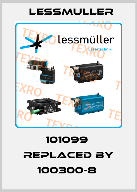 101099  replaced by 100300-8  LESSMULLER
