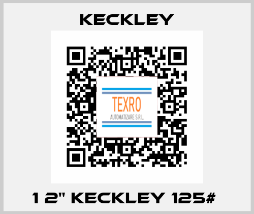 1 2" Keckley 125#  Keckley