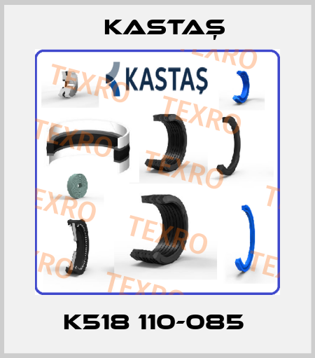 K518 110-085  Kastaş