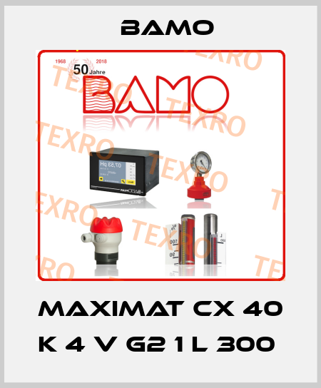 MAXIMAT CX 40 K 4 V G2 1 L 300  Bamo
