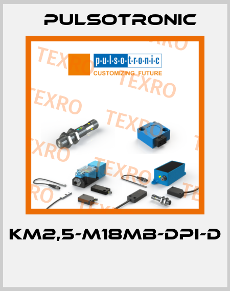 KM2,5-M18MB-DPI-D  Pulsotronic
