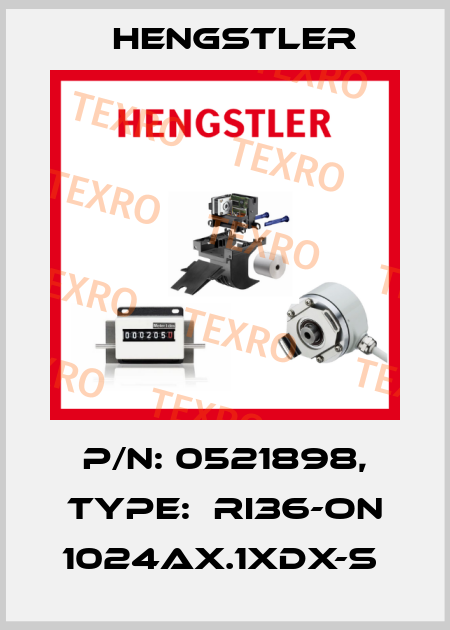 P/N: 0521898, Type:  RI36-ON 1024AX.1XDX-S  Hengstler