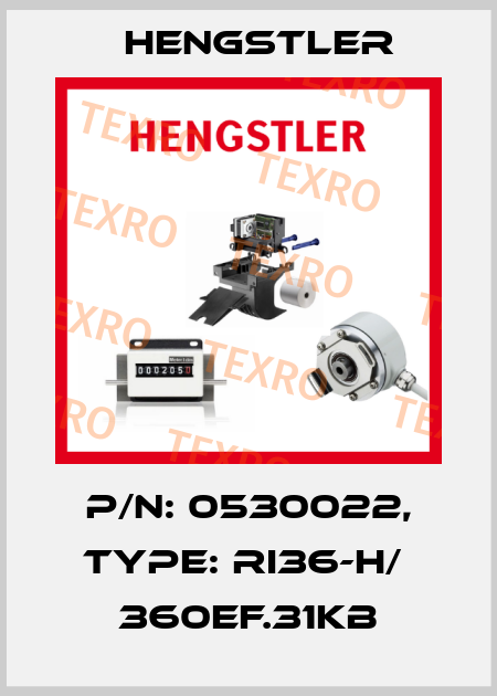 p/n: 0530022, Type: RI36-H/  360EF.31KB Hengstler