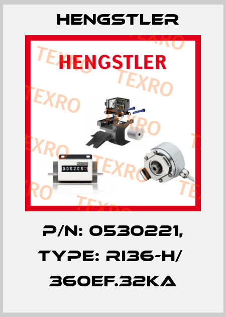 p/n: 0530221, Type: RI36-H/  360EF.32KA Hengstler