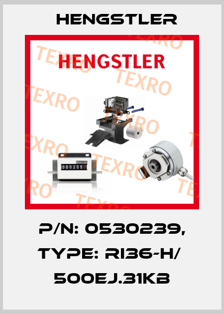 p/n: 0530239, Type: RI36-H/  500EJ.31KB Hengstler