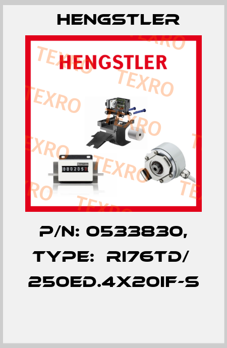 P/N: 0533830, Type:  RI76TD/  250ED.4X20IF-S  Hengstler
