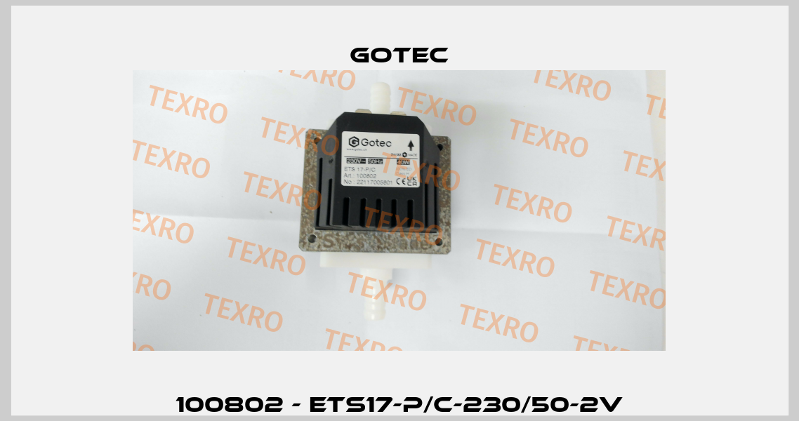 100802 - ETS17-P/C-230/50-2V Gotec